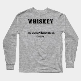 Whiskey: The other little black dress Long Sleeve T-Shirt